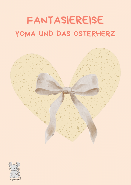 Fantasiereise „ Yoma und das Osterherz“ - digital ♥